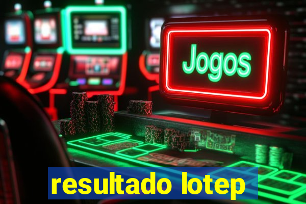 resultado lotep